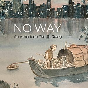 No Way: An American Tao Te Ching by David Romtvedt